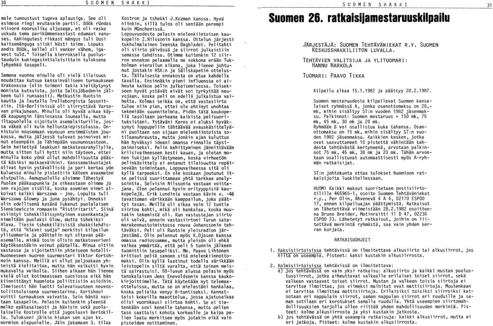 " Toisella kierroksella puolustauduin kuningasintialaisittain tuloksena lyhyehkö tasapeli.