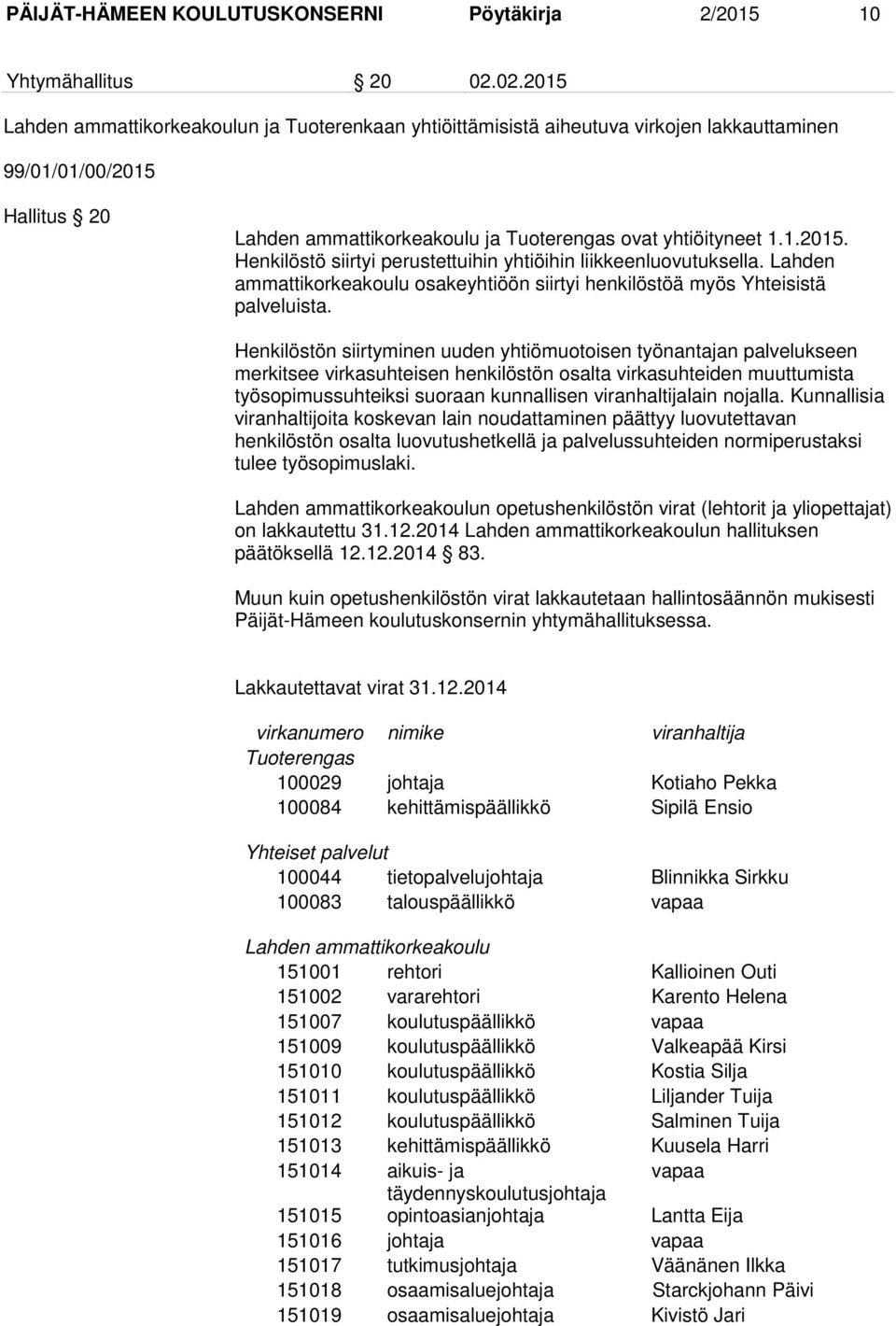 Lahden ammattikorkeakoulu osakeyhtiöön siirtyi henkilöstöä myös Yhteisistä palveluista.