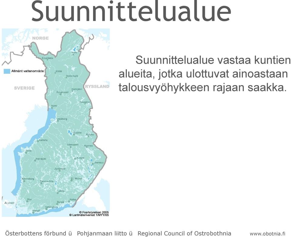 jotka ulottuvat ainoastaan