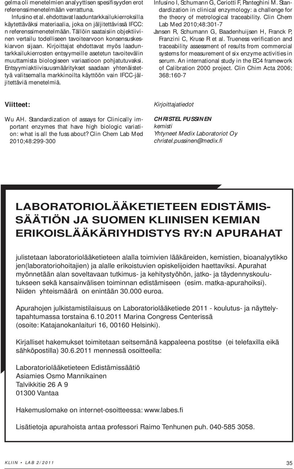 Tällöin saataisiin objektiivinen vertailu todelliseen tavoitearvoon konsensuskeskiarvon sijaan.