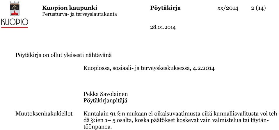 2014 Pekka Savolainen Pöytäkirjanpitäjä Muutoksenhakukiellot Kuntalain 91 :n mukaan ei