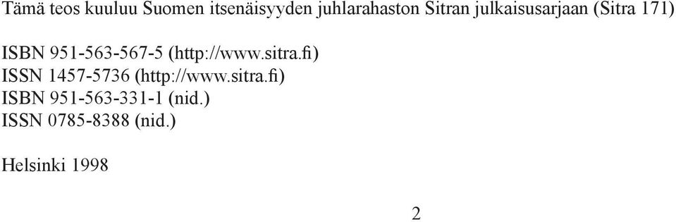 (http://www.sitra.fi) ISSN 1457-5736 (http://www.sitra.fi) ISBN 951-563-331-1 (nid.