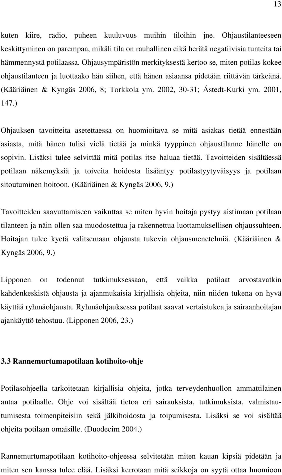 2002, 30-31; Åstedt-Kurki ym. 2001, 147.