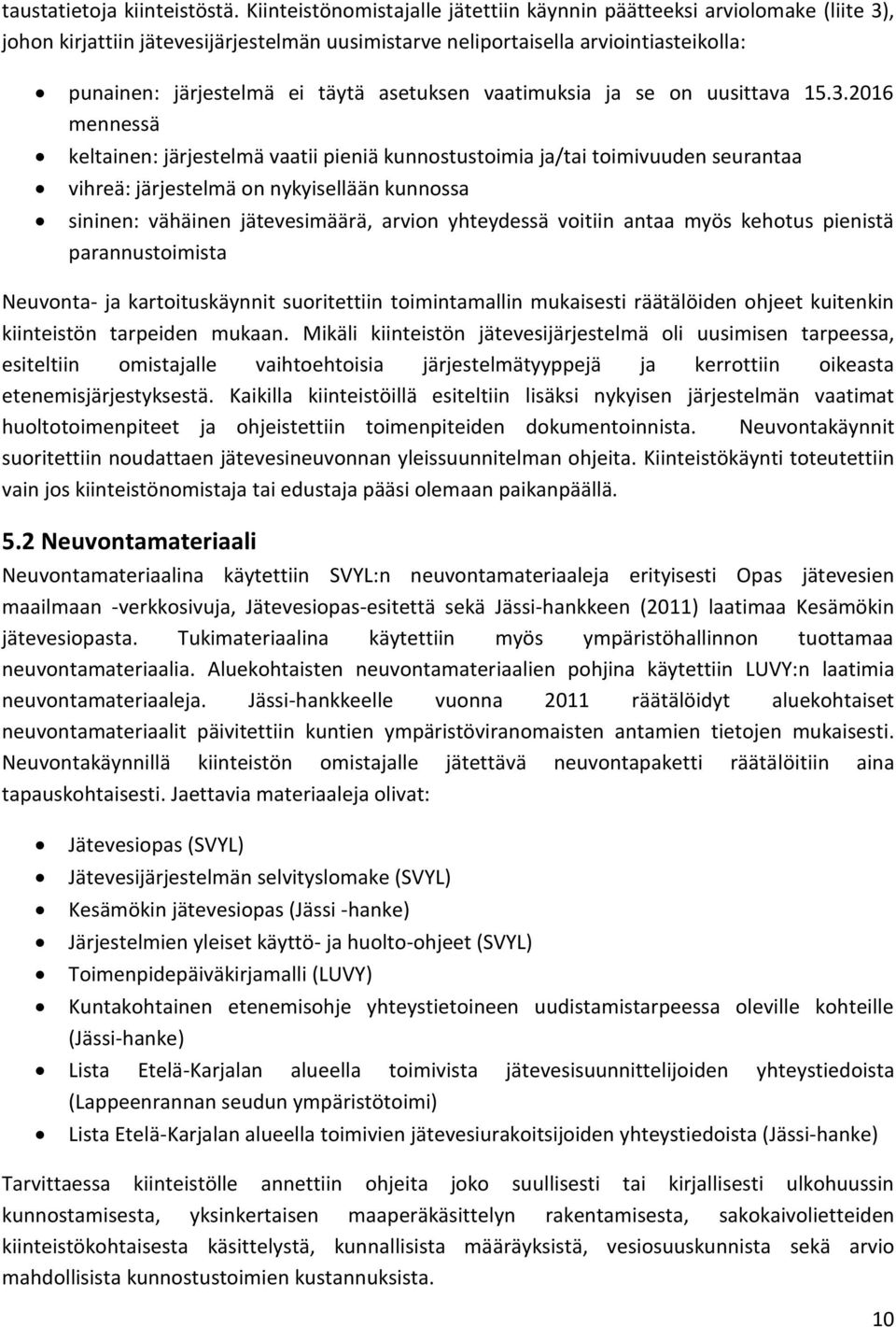 asetuksen vaatimuksia ja se on uusittava 15.3.