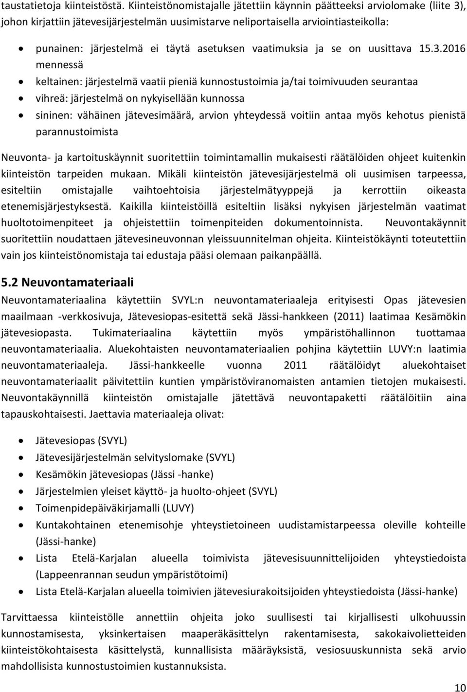 asetuksen vaatimuksia ja se on uusittava 15.3.