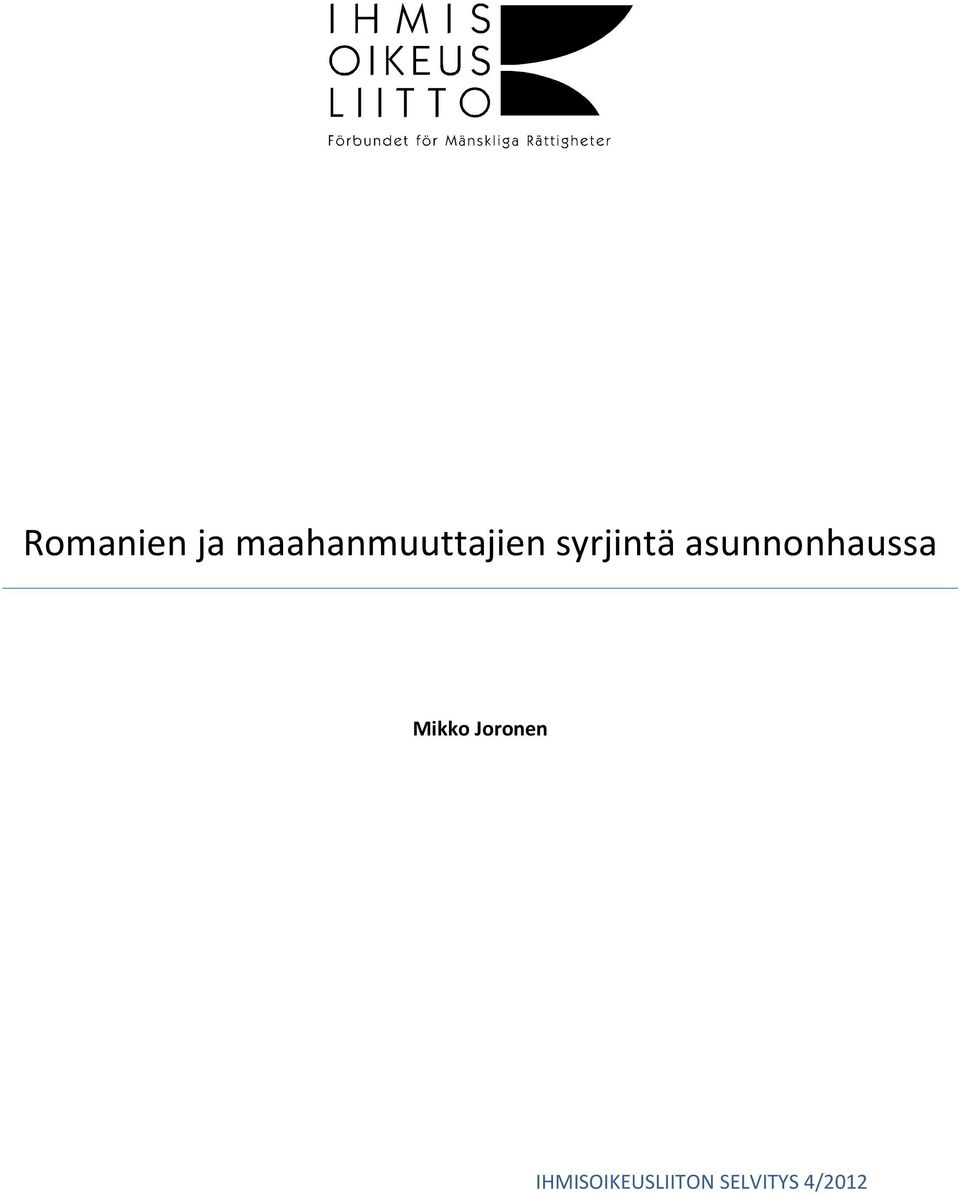 syrjintä asunnonhaussa