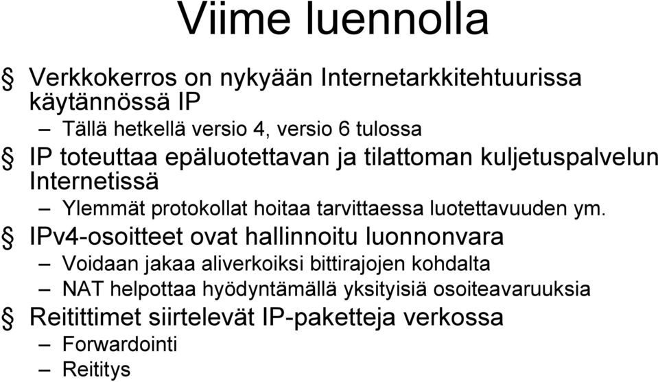 tarvittaessa luotettavuuden ym.