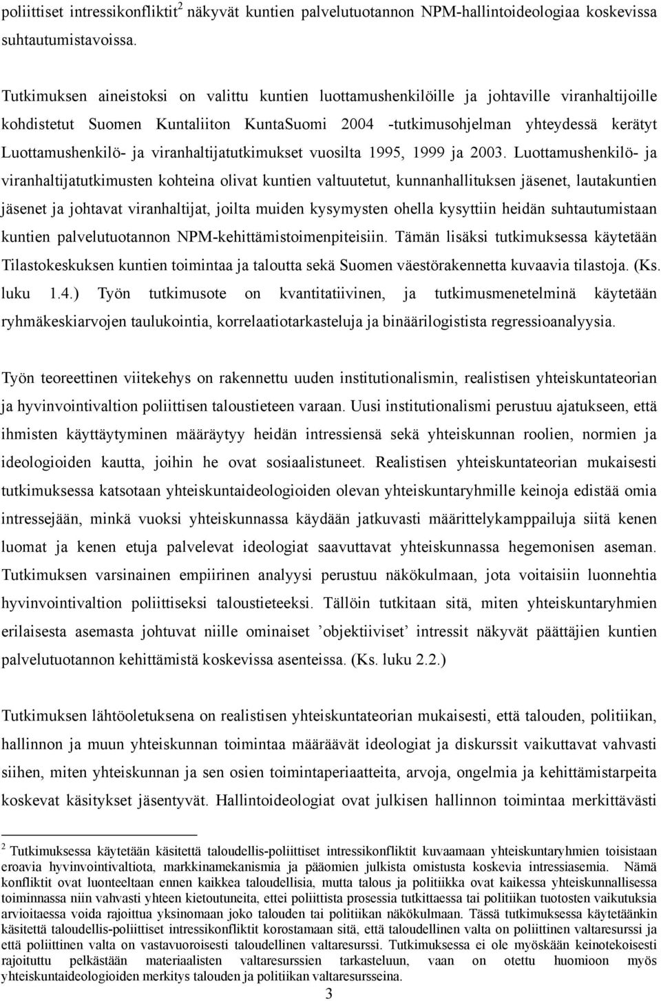 viranhaltijatutkimukset vuosilta 1995, 1999 ja 2003.