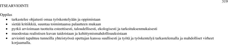 tarkoituksenmukaisesti muodostaa realistisen kuvan taidoistaan ja kehittymismahdollisuuksistaan arviointi