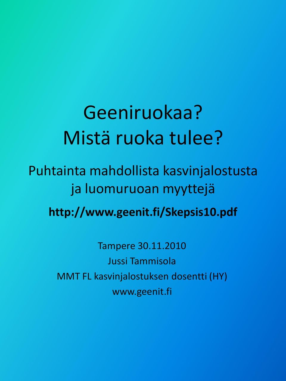 myyttejä http://www.geenit.fi/skepsis10.