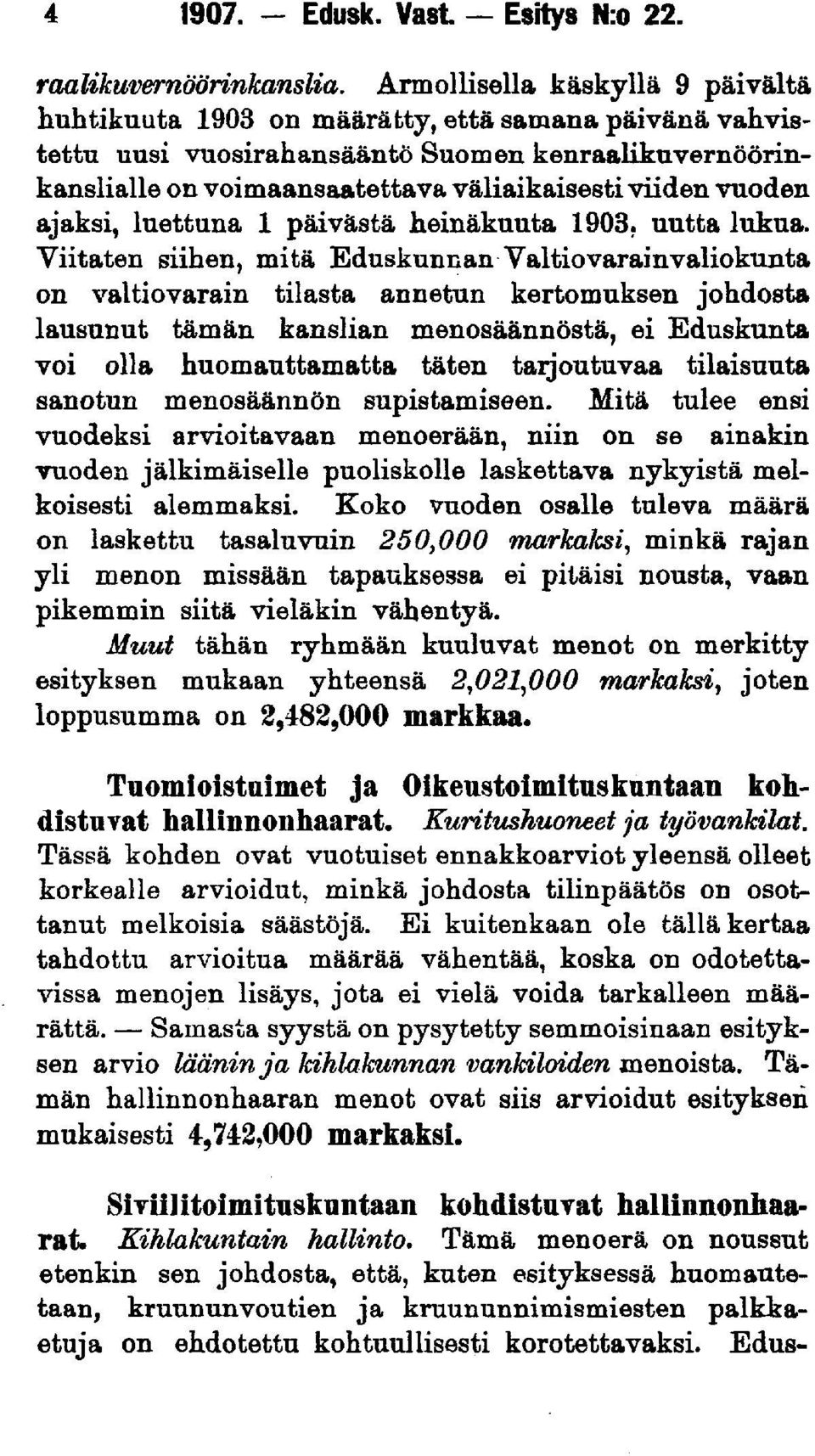 vuoden ajaksi, luettuna l päivästä heinäkuuta 1903. uutta lukua.