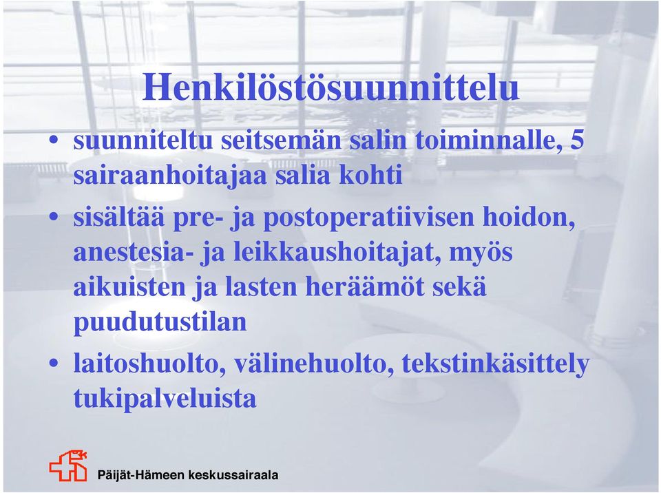 anestesia- ja leikkaushoitajat, myös aikuisten ja lasten heräämöt sekä