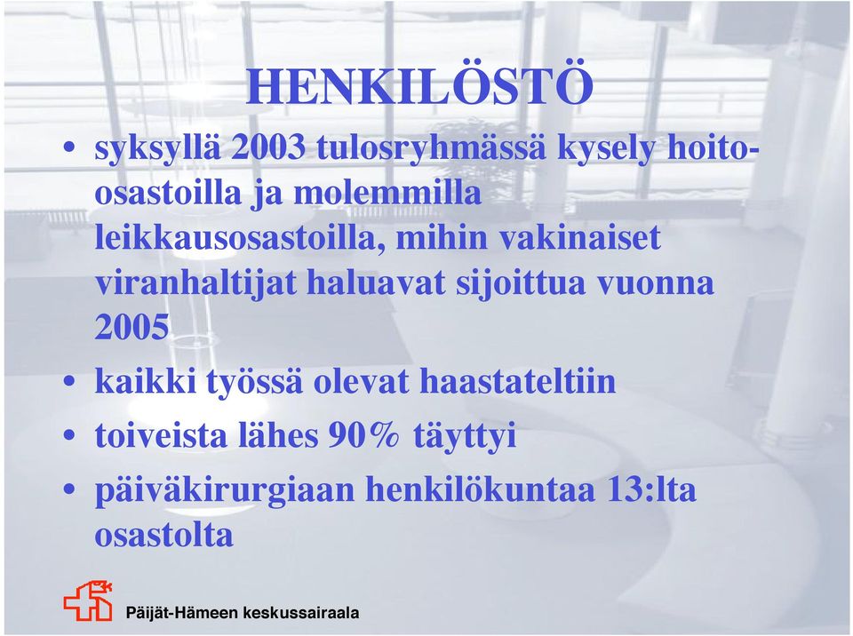 haluavat sijoittua vuonna 2005 kaikki työssä olevat haastateltiin