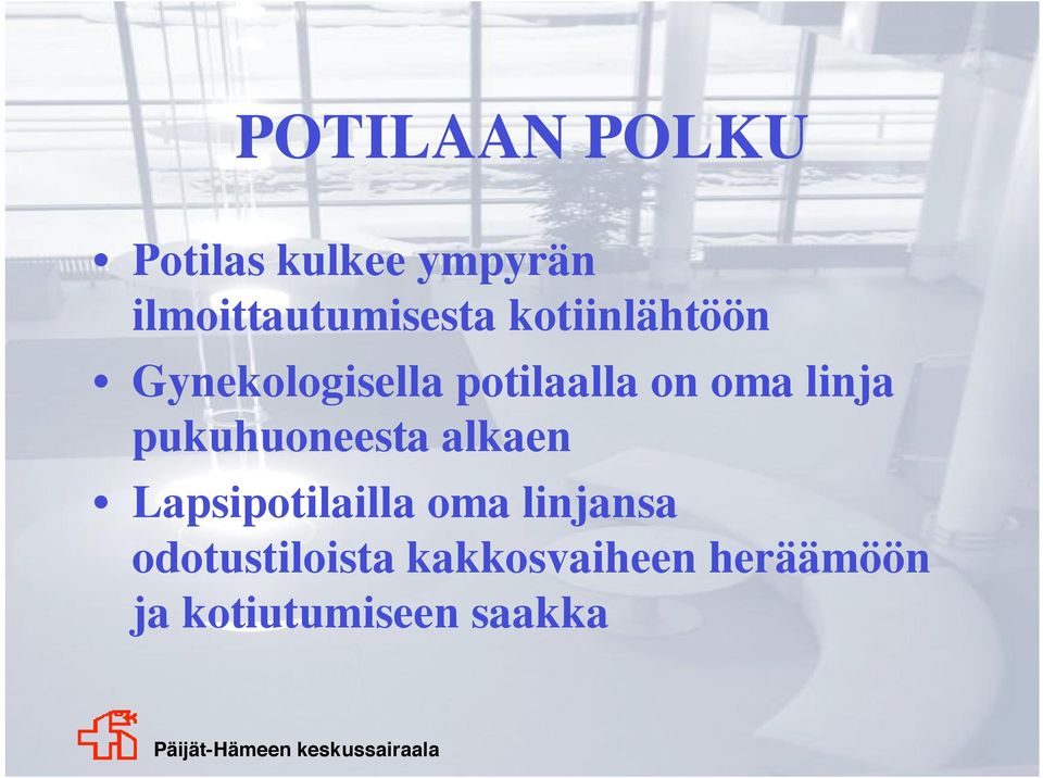 potilaalla on oma linja pukuhuoneesta alkaen