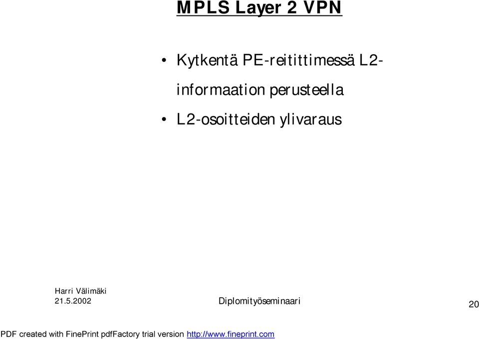 informaation perusteella