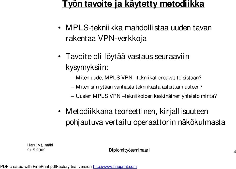 Miten siirrytään vanhasta tekniikasta asteittain uuteen?