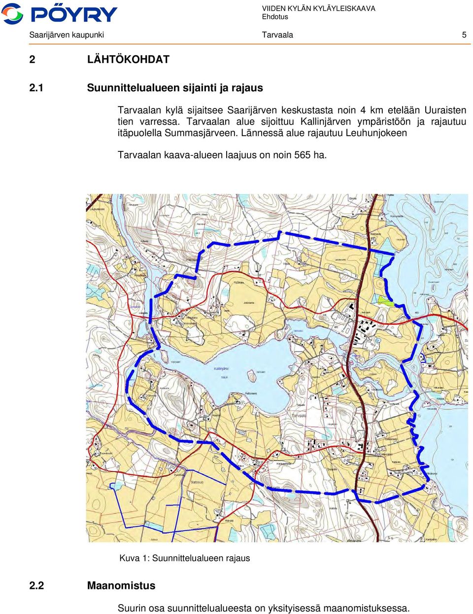 tien varressa. Tarvaalan alue sijoittuu Kallinjärven ympäristöön ja rajautuu itäpuolella Summasjärveen.