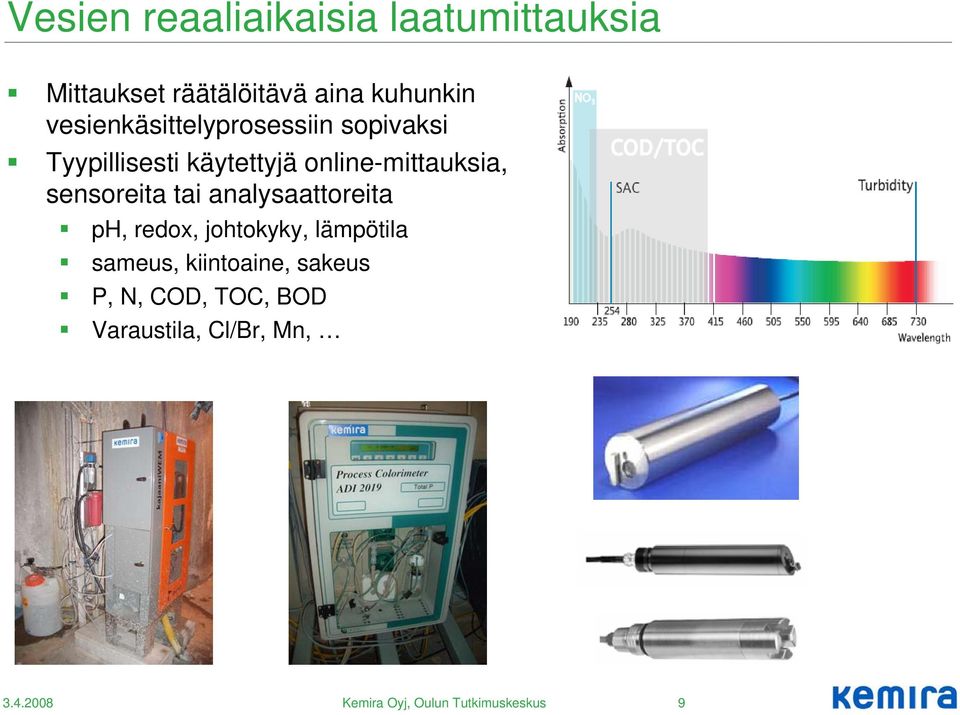 online-mittauksia, sensoreita tai analysaattoreita ph, redox, johtokyky,