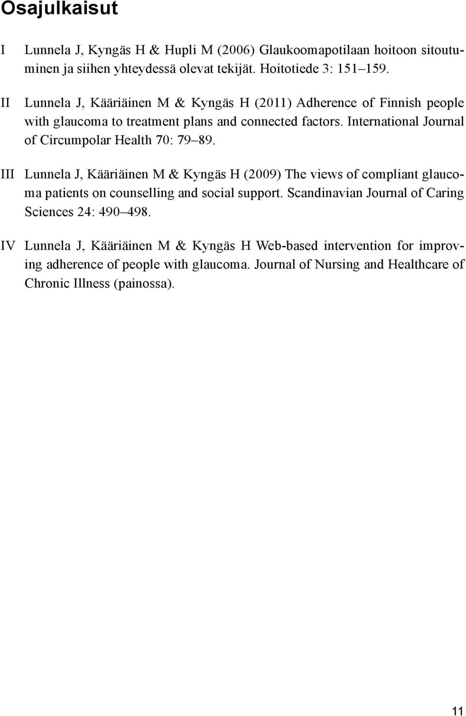 International Journal of Circumpolar Health 70: 79 89.