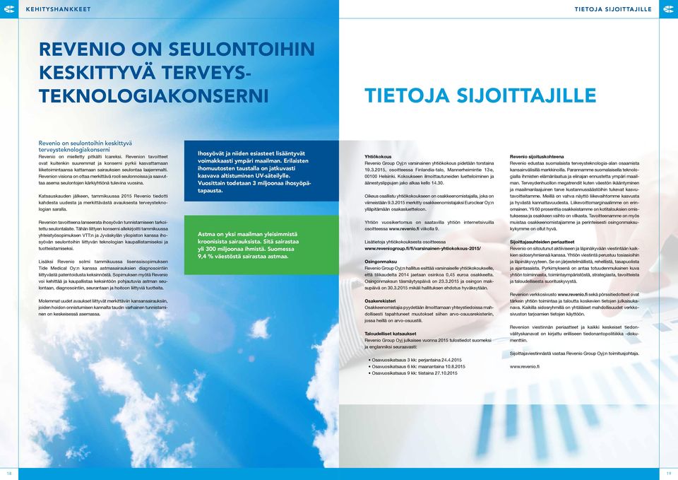 Revenion visiona on ottaa merkittävä rooli seulonnoissa ja saavuttaa asema seulontojen kärkiyhtiönä tulevina vuosina.