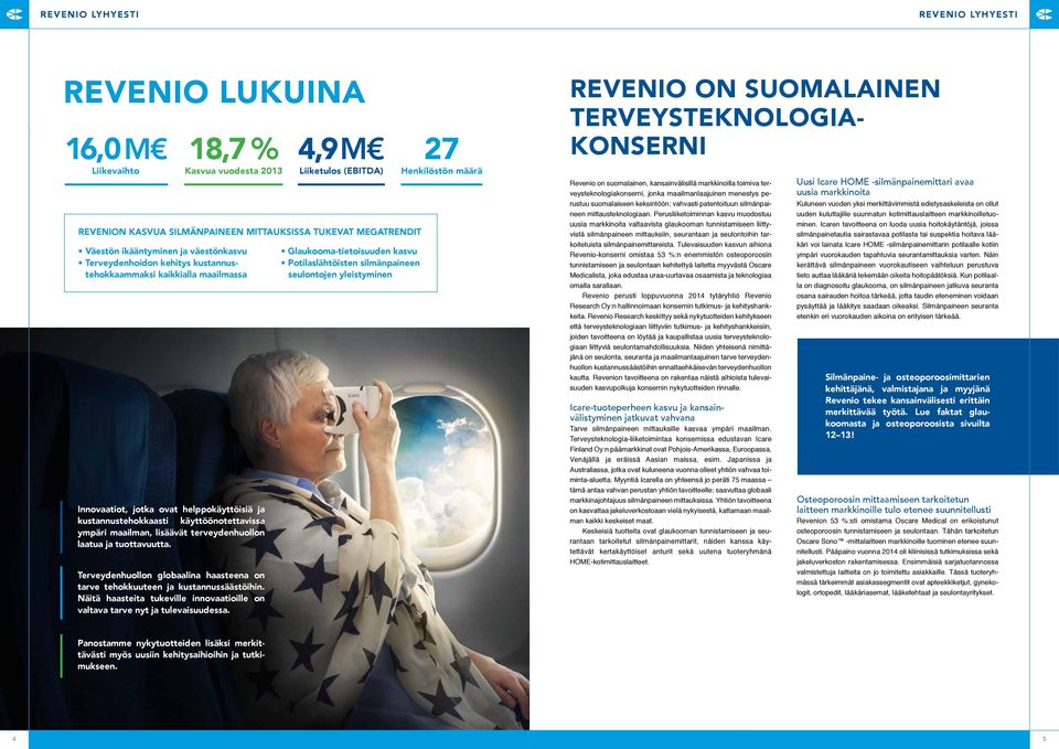 Näitä haasteita tukeville innovaatioille on valtava tarve nyt ja tulevaisuudessa.