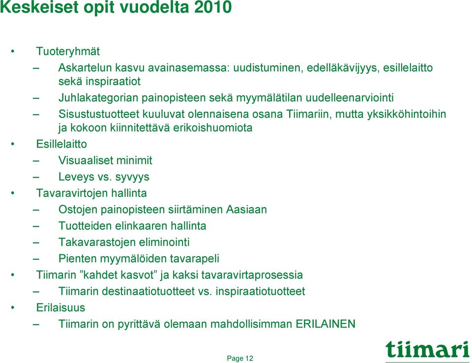 Visuaaliset minimit Leveys vs.