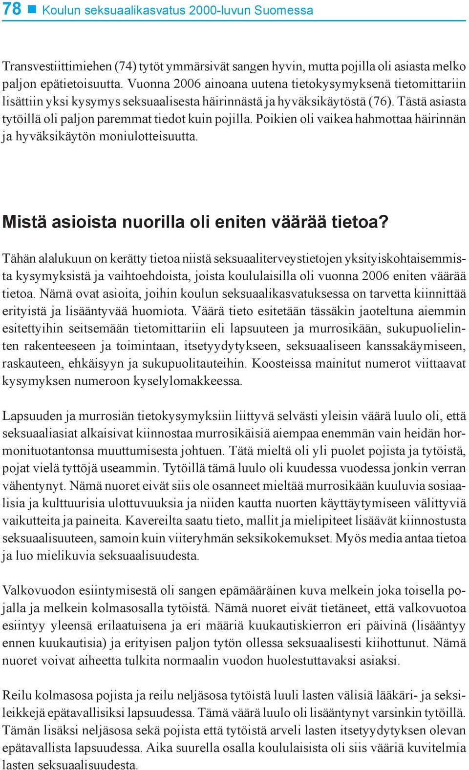 Poikien oli vaikea hahmottaa häirinnän ja hyväksikäytön moniulotteisuutta. Mistä asioista nuorilla oli eniten väärää tietoa?