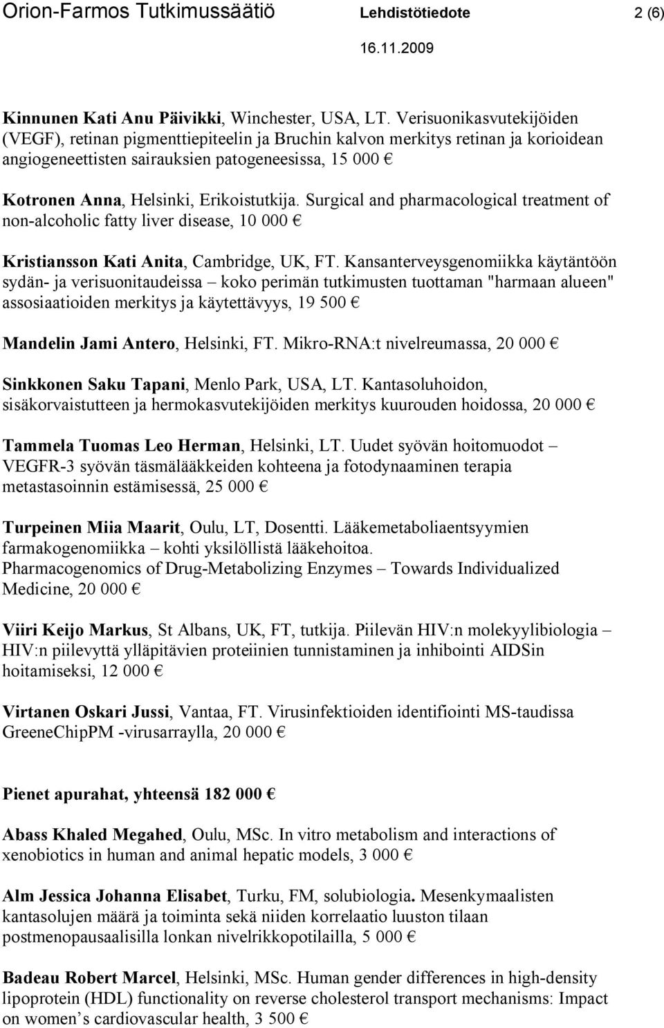 Erikoistutkija. Surgical and pharmacological treatment of non-alcoholic fatty liver disease, 10 000 Kristiansson Kati Anita, Cambridge, UK, FT.