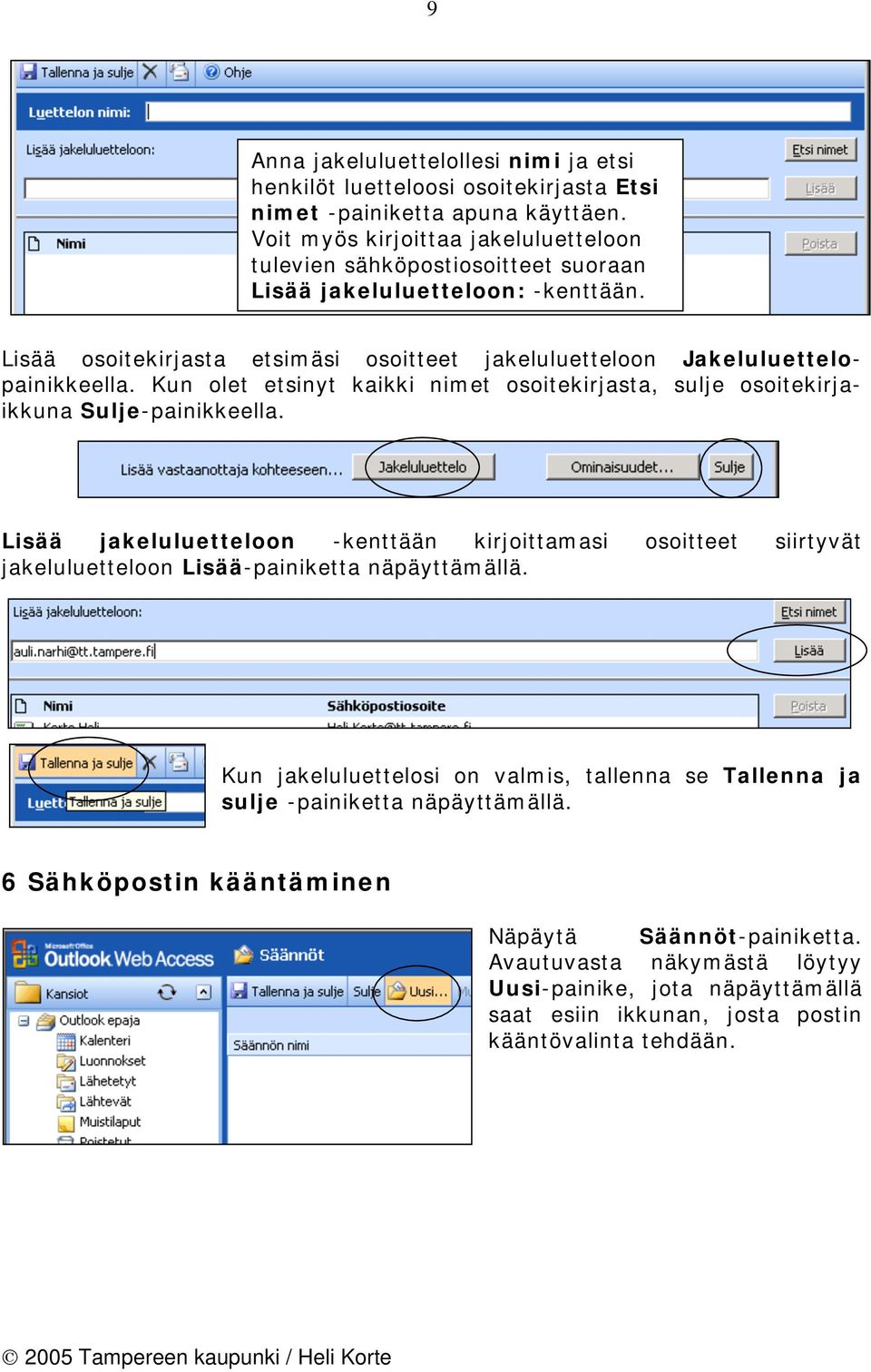 Kun olet etsinyt kaikki nimet osoitekirjasta, sulje osoitekirjaikkuna Sulje-painikkeella.