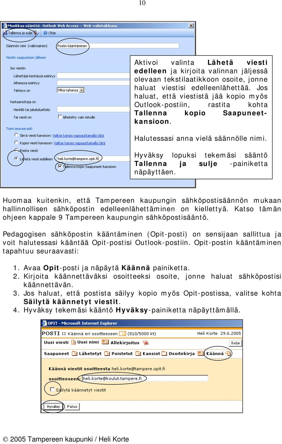 Hyväksy lopuksi tekemäsi sääntö Tallenna ja sulje -painiketta näpäyttäen.
