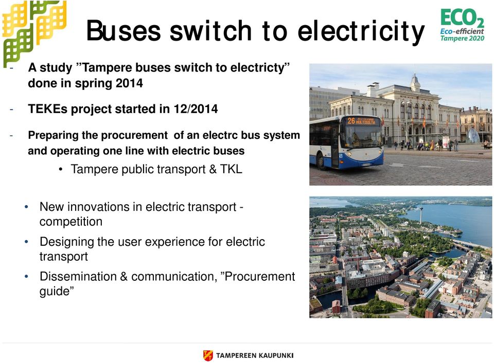 with electric buses Tampere public transport & TKL New innovations in electric transport - competition