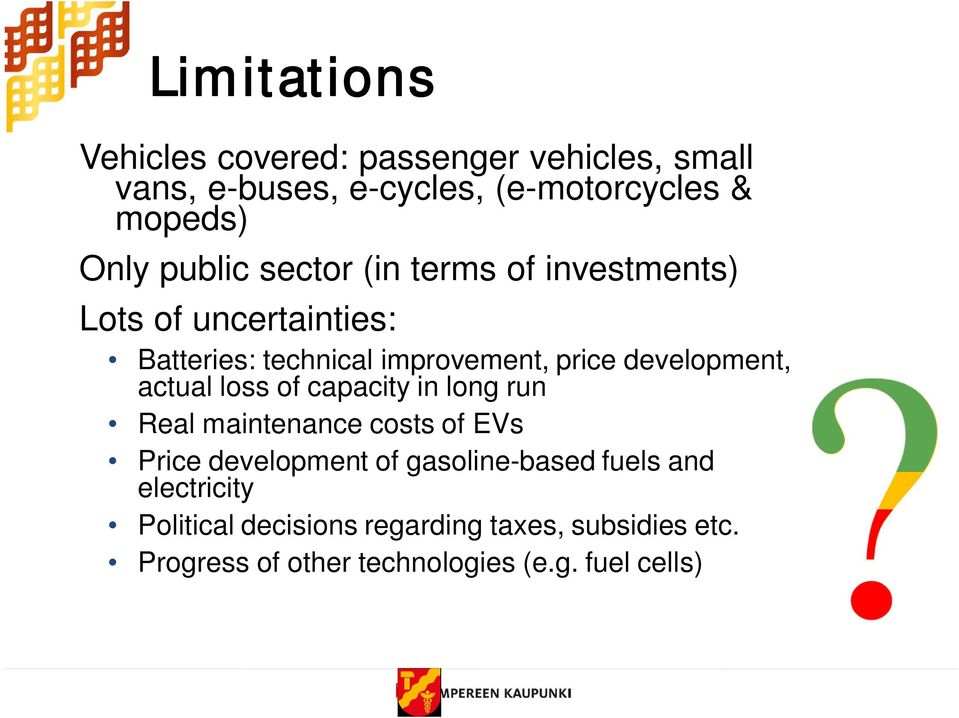 development, actual loss of capacity in long run Real maintenance costs of EVs Price development of