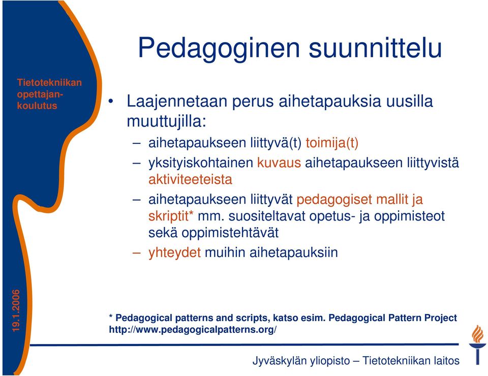 pedagogiset mallit ja skriptit* mm.