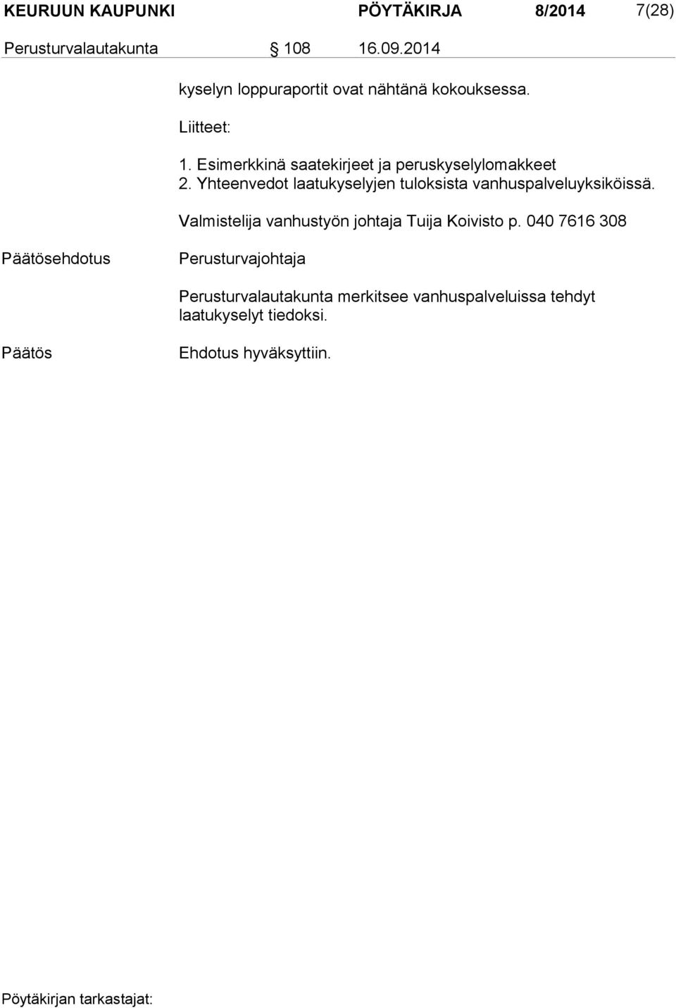 Esimerkkinä saatekirjeet ja peruskyselylomakkeet 2.