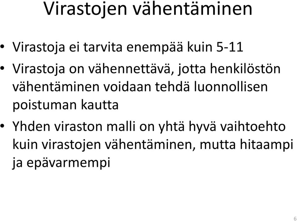 tehdä luonnollisen poistuman kautta Yhden viraston malli on yhtä