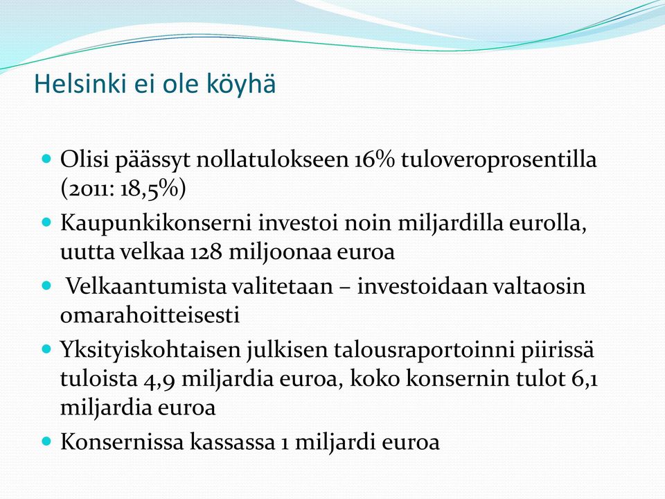 valitetaan investoidaan valtaosin omarahoitteisesti Yksityiskohtaisen julkisen talousraportoinni