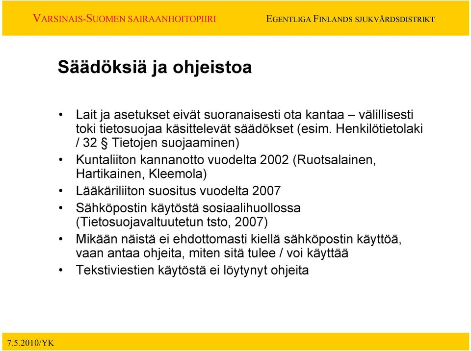 Henkilötietolaki / 32 Tietojen suojaaminen) Kuntaliiton kannanotto vuodelta 2002 (Ruotsalainen, Hartikainen, Kleemola)