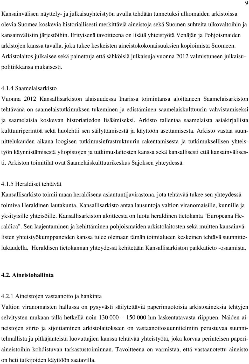 Arkistolaitos julkaisee sekä painettuja että sähköisiä julkaisuja vuonna 2012