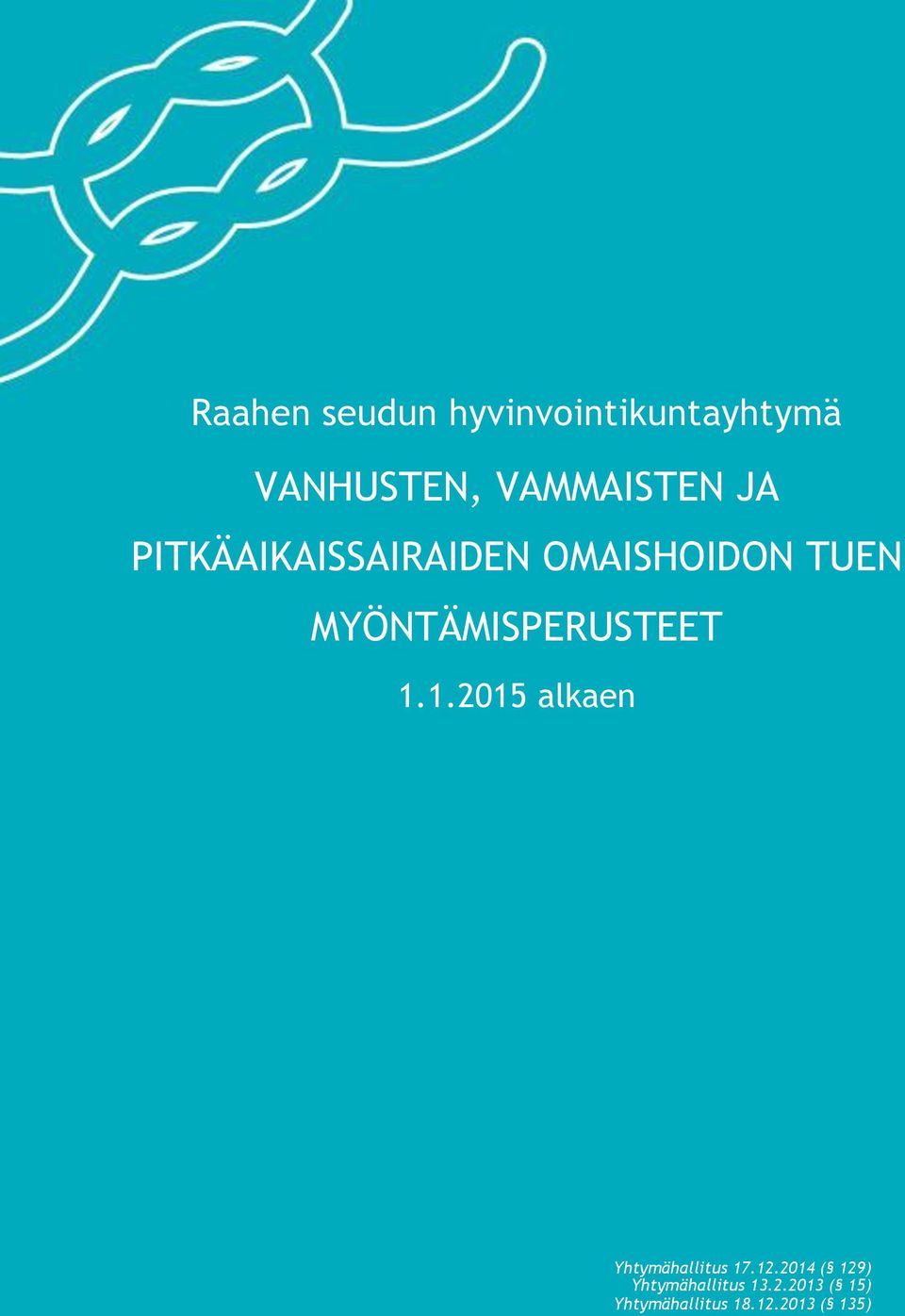 MYÖNTÄMISPERUSTEET 1.1.2015 alkaen Yhtymähallitus 17.12.