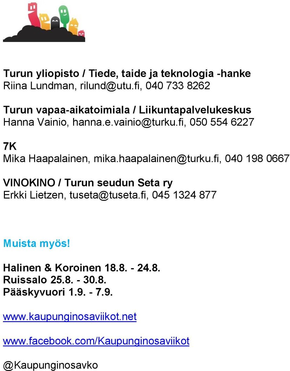 fi, 050 554 6227 7K Mika Haapalainen, mika.haapalainen@turku.
