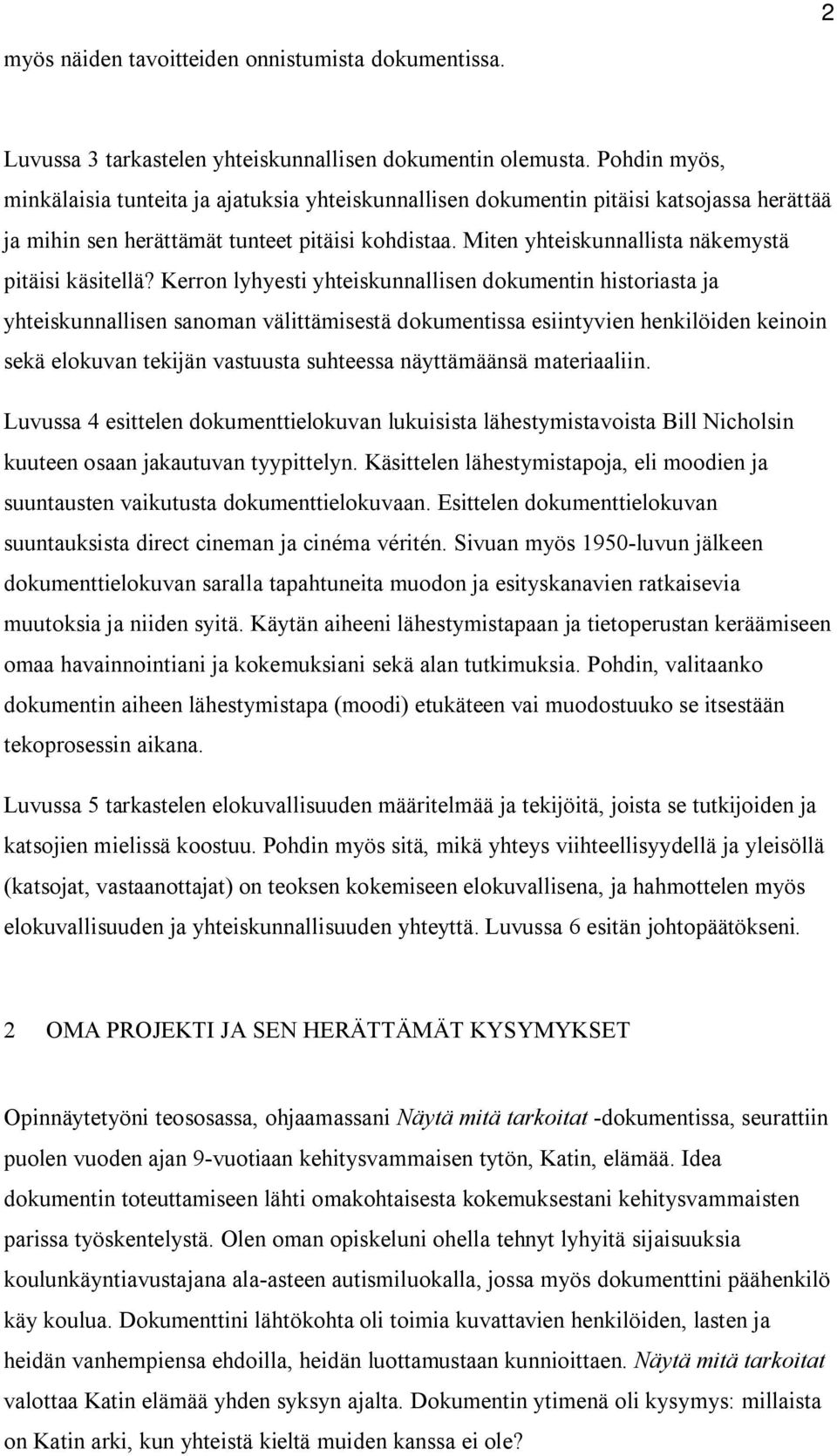 Miten yhteiskunnallista näkemystä pitäisi käsitellä?