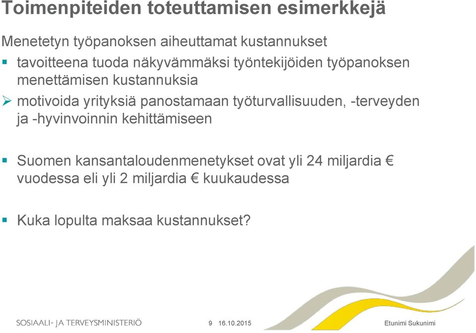 yrityksiä panostamaan työturvallisuuden, -terveyden ja -hyvinvoinnin kehittämiseen Suomen