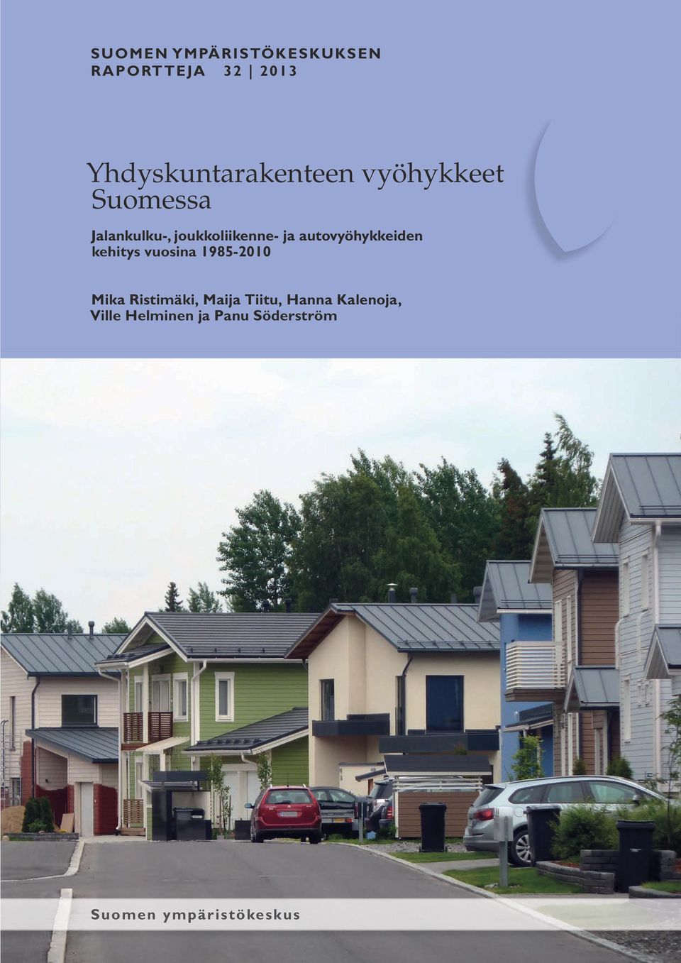autovyöhykkeiden kehitys vuosina 1985-2010 Mika Ristimäki, Maija