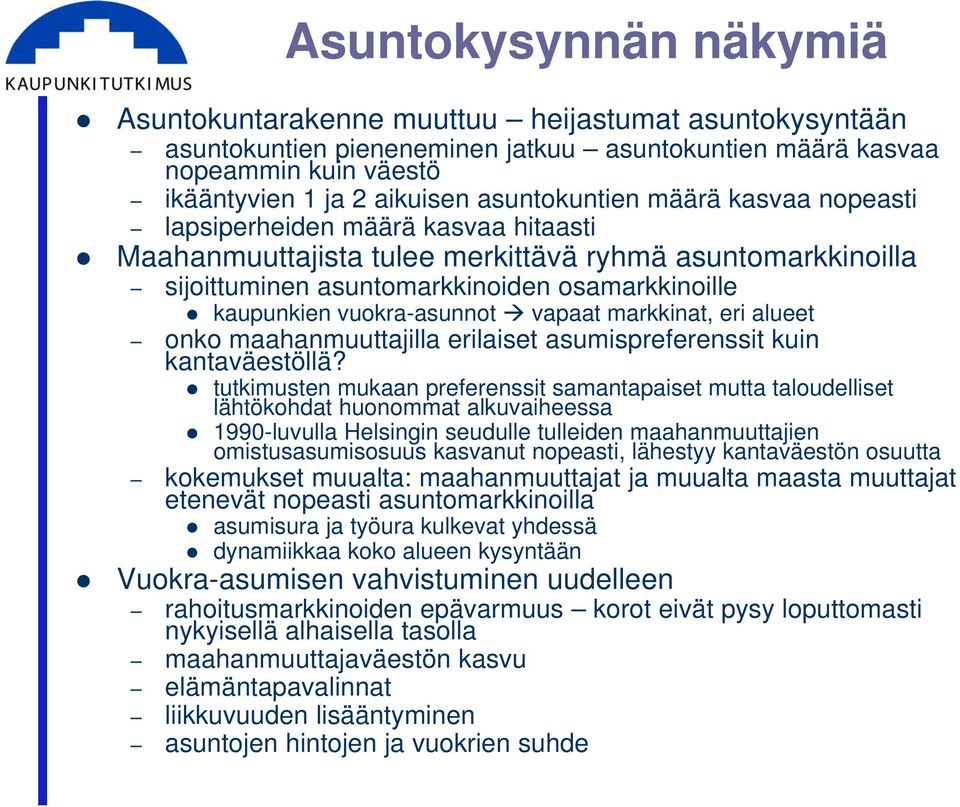 vuokra-asunnot vapaat markkinat, eri alueet onko maahanmuuttajilla erilaiset asumispreferenssit kuin kantaväestöllä?