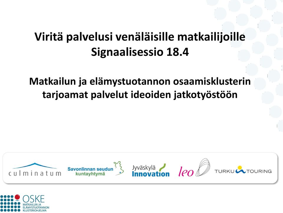 4 Matkailun ja elämystuotannon