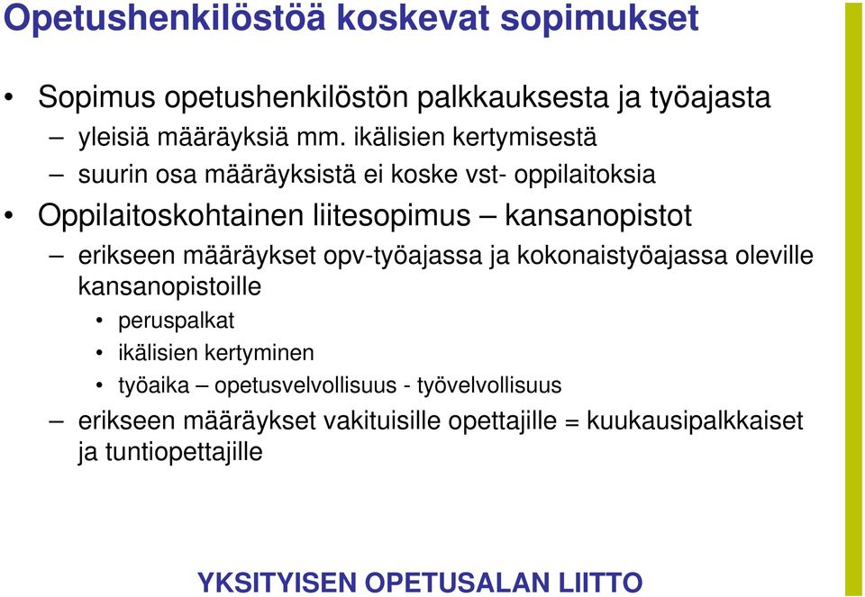 kansanopistot erikseen määräykset opv-työajassa ja kokonaistyöajassa oleville kansanopistoille peruspalkat ikälisien