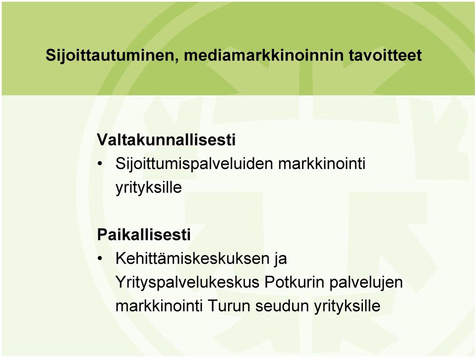 yrityksille Paikallisesti Kehittämiskeskuksen ja