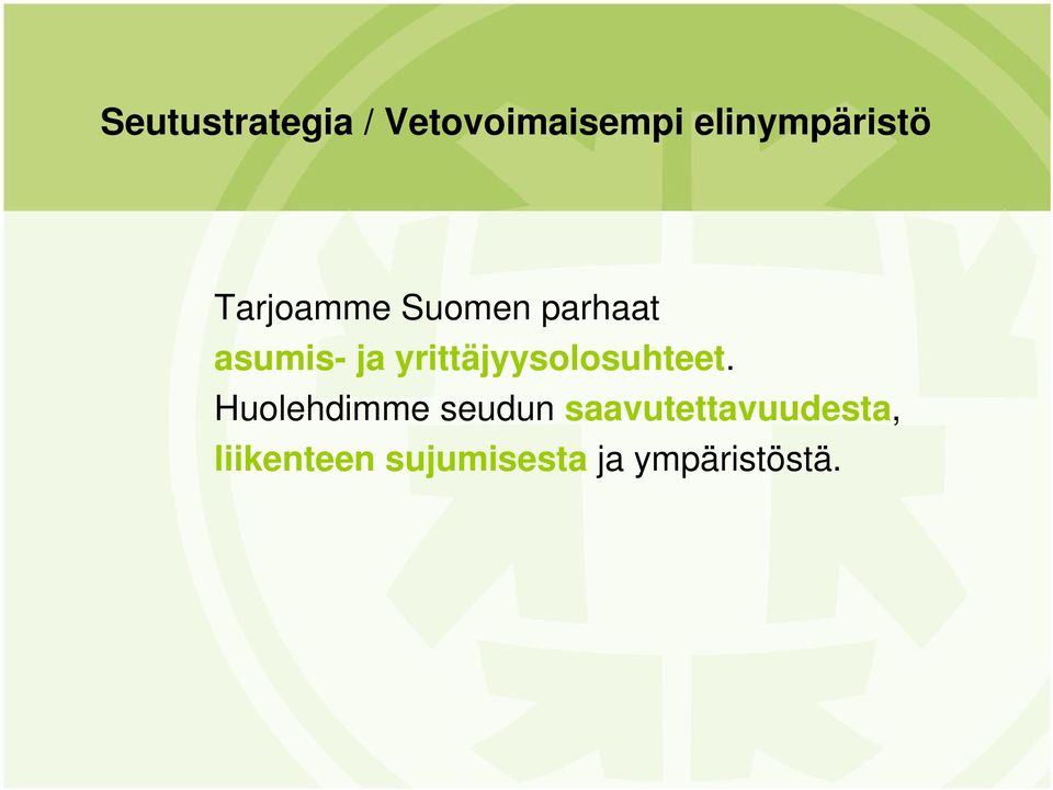 asumis- ja yrittäjyysolosuhteet.