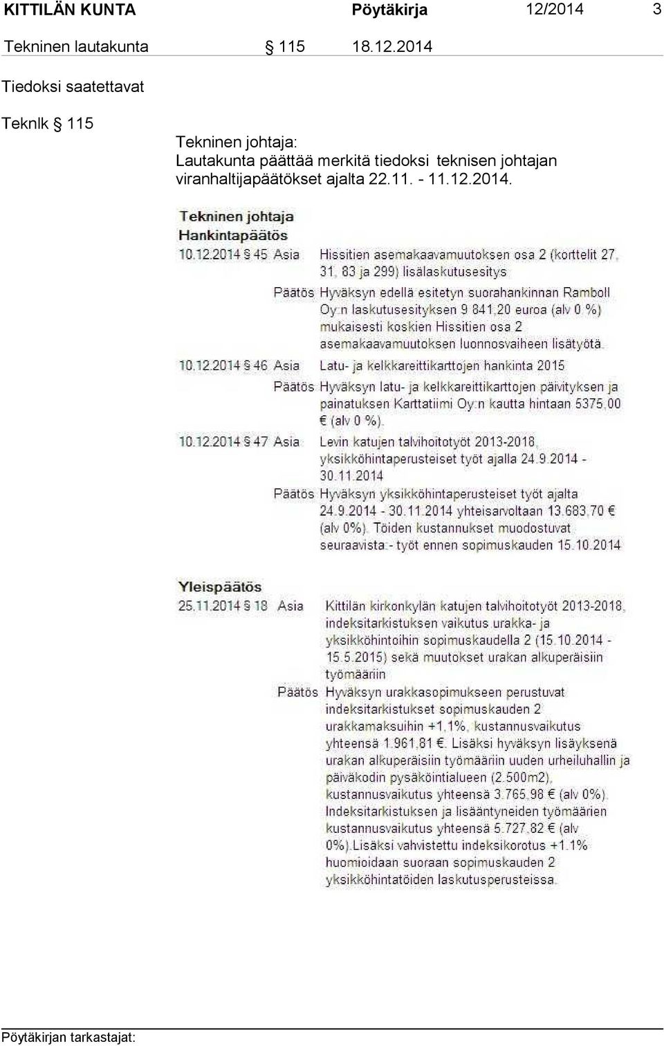 2014 Tiedoksi saatettavat Teknlk 115 Tekninen johtaja: