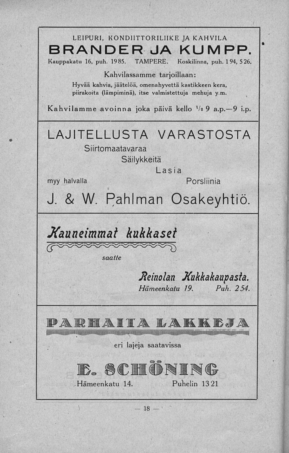 p. 9 i.p. LAJITELLUSTA Siirtomaatavaraa Säilykkeitä Lasia myy halvalla VARASTOSTA Porsliinia J. & W. Pahlman Osakeyhtiö.